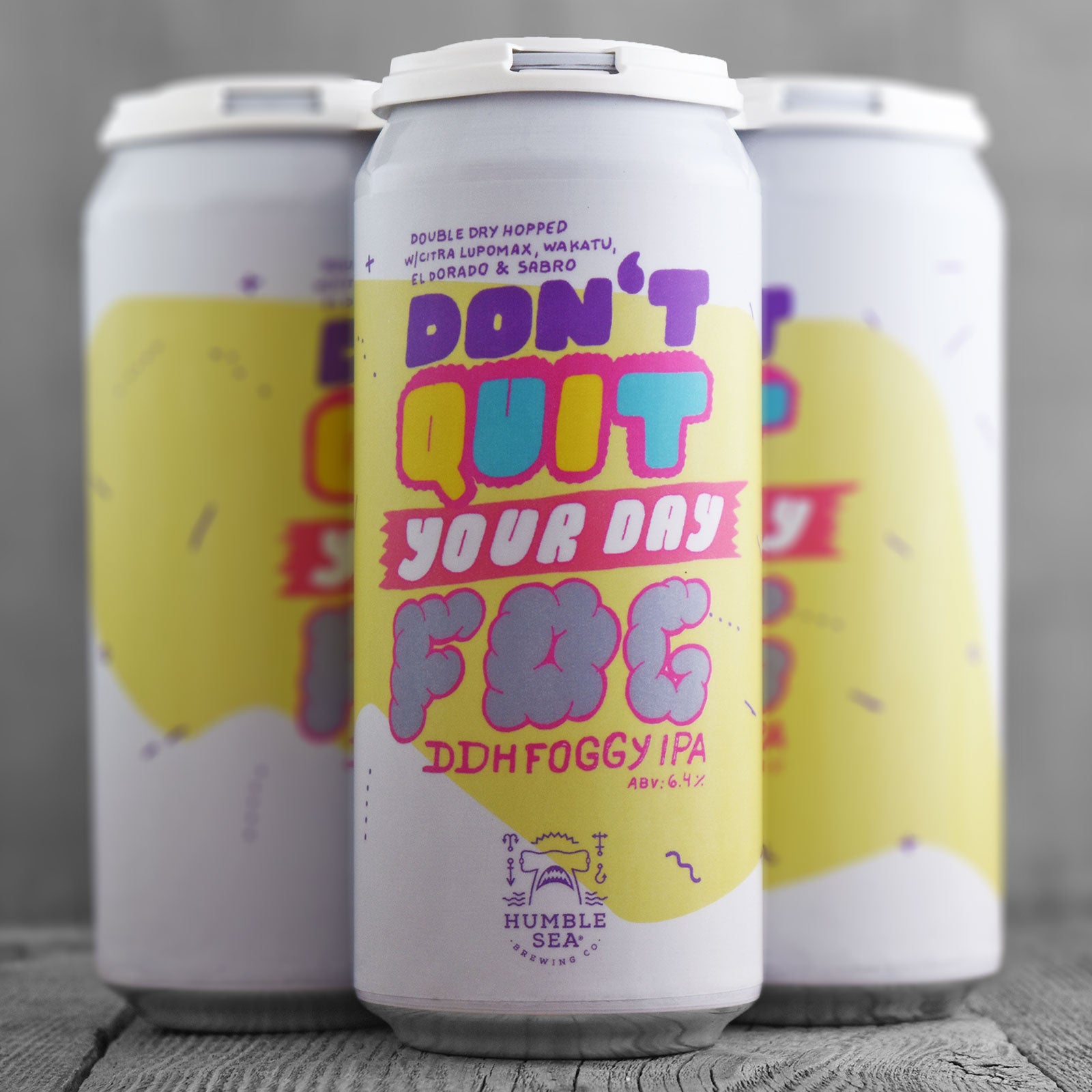 Humble Sea Don't Quit Your Day Fog